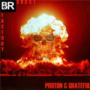 Proton & Grateful / Jon Maniac - Ghost Factory
