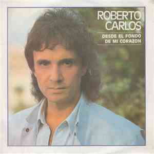 Roberto Carlos - Desde El Fondo de Mi Corazon