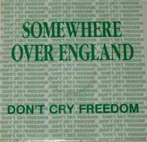 Somewhere Over England - Don't Cry Freedom