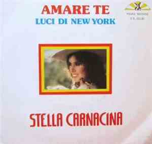 Stella Carnacina - Amare Te / Luci Di New York