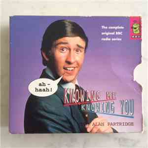 Steve Coogan - Knowing Me Knowing You with Alan Partridge - The Complete Original BBC Radio Series