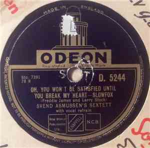 Svend Asmussen's Sextett - Oh, You Won't Be Satisfied Until You Break My He ...