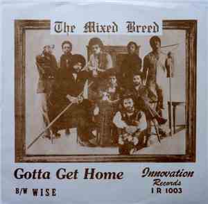 The Mixed Breed - Gotta Get Home / Wise
