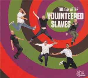 The Volunteered Slaves - The Day After