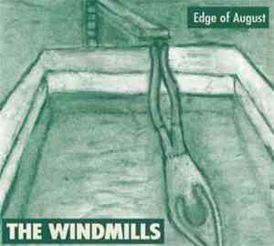 The Windmills - Edge Of August