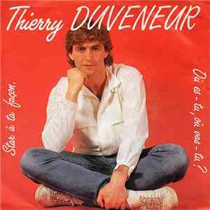 Thierry Duveneur - Ou Es-Tu Ou Vas-Tu? / Star A Ta Facon