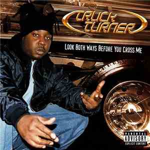 Truck Turner - Look Both Ways Before You Cross Me