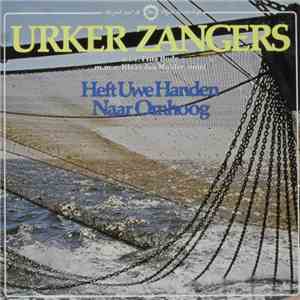 Urker Zangers - Heft Uwe Handen Naar Omhoog