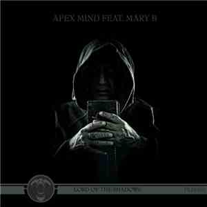 Apex Mind Feat. Mary B - Lord Of The Shadows