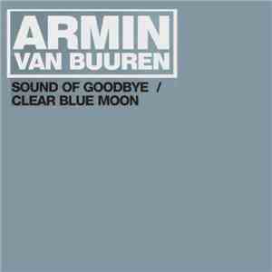 Armin van Buuren - Sound Of Goodbye / Clear Blue Moon