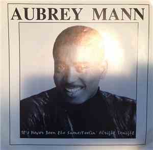 Aubrey Mann - It's Never Been The Same