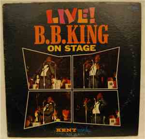 B.B. King - Live! B.B. King On Stage