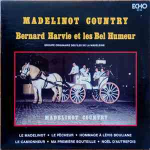 Bernard Harvie Et Les Bel Humeur - Madelinot Country