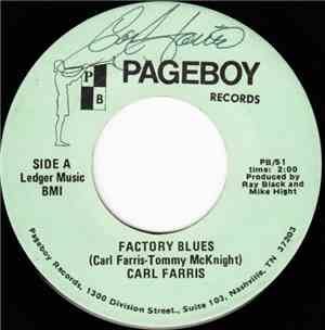 Carl Farris - Factory Blues / You've Got Me