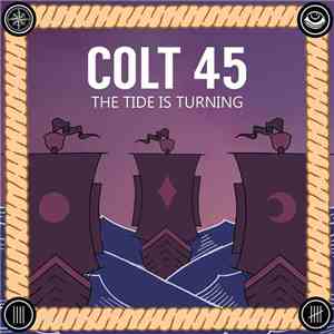 Colt 45 - The Tide Is Turning