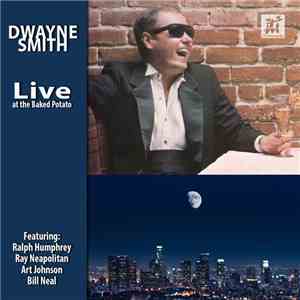 Dwayne Smith - Live At The Baked Potato