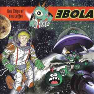 Ebola  - Des Chips Et Des Leffes
