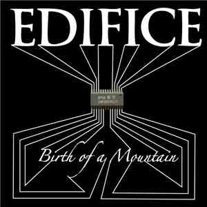 Edifice  - Birth Of A Mountain