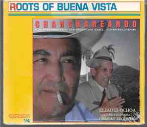Eliades Ochoa Y El Cuarteto Patria, Compay Segundo - Chanchaneando