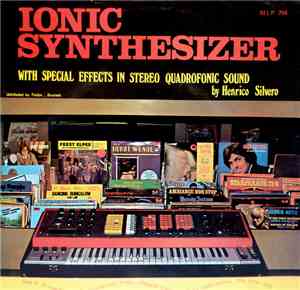 Henrico Silvero - Ionic Synthesizer With Special Effects In Stereo Quadrofo ...