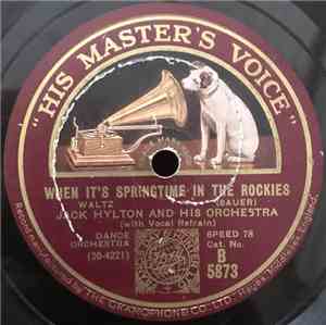 Jack Hylton And His Orchestra - When It's Springtime In The Rockies / Aroun ...