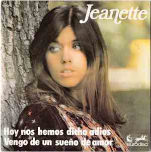 Jeanette  - Hoy Nos Hemos Dicho Adios / Vengo De Un Sueno De Amor