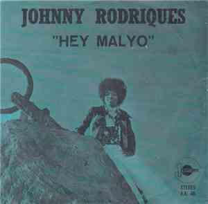 Johnny Rodrigues - Hey Mal Yo / Mona Lisa