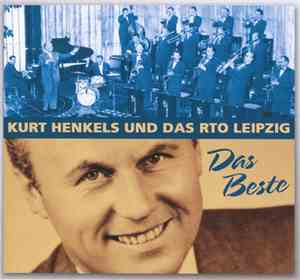 Kurt Henkels Und Das RTO Leipzig - Das Beste