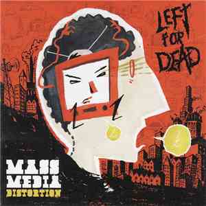 Left For Dead - Mass Media Distortion