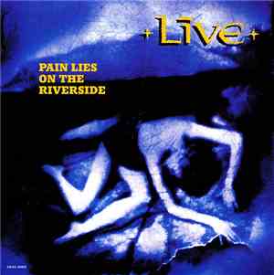 Live - Pain Lies On The Riverside