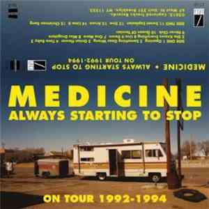 Medicine - Always Starting To Stop