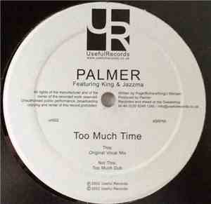 Palmer  Featuring King  & Jazzma - Too Much Time