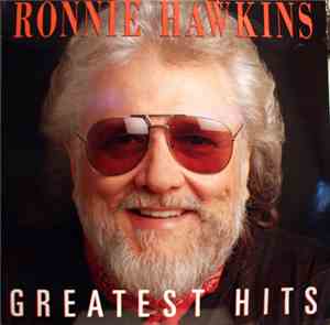 Ronnie Hawkins - Greatest Hits