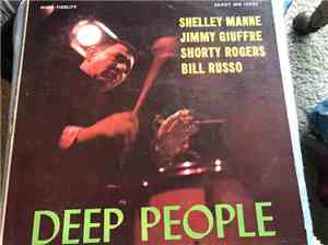 Shelly Manne, Jimmy Giuffre, Shorty Rogers, Bill Russo - Deep People