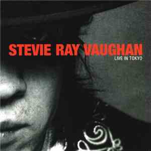 Stevie Ray Vaughan - Live In Tokyo