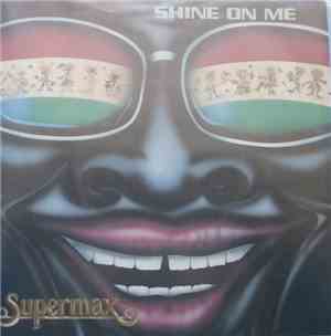 Supermax - Shine On Me