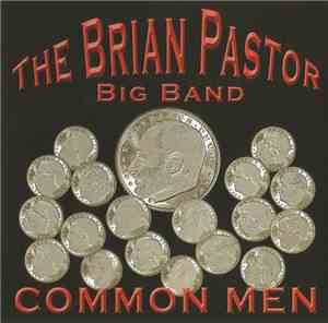 The Brian Pastor Big Band - Common Men
