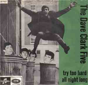 The Dave Clark Five - Try Too Hard / All Night Long