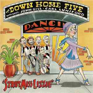 The Down Home Five With Guests John Gill , Carl Lunsford - Strut Miss Lizzi ...