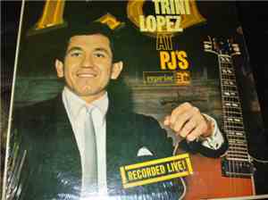 Trini Lopez - Trini Lopez At PJ's