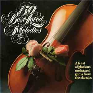 Various - 150 Best Loved Melodies