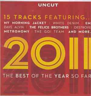 Various - Uncut 2011 - The Best Of The Year So Far
