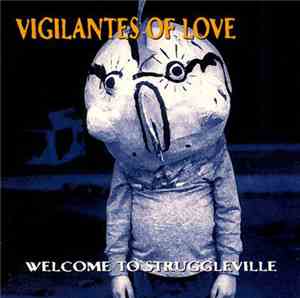 Vigilantes Of Love - Welcome To Struggleville