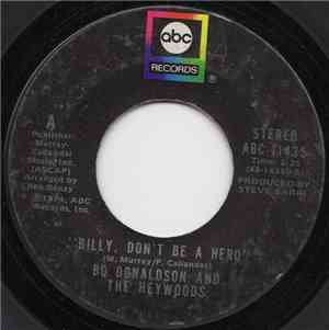 Bo Donaldson And The Heywoods - Billy, Don't Be A Hero / Don't Ever Look Ba ...