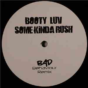 Booty Luv / Peter Gelderblom - Some Kinda Rush / Waiting 4 (Bad Behaviour R ...