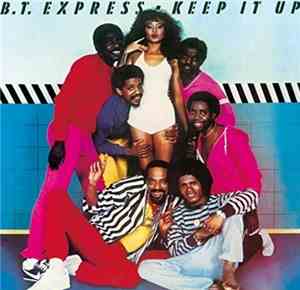 B.T. Express - Keep It Up