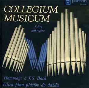Collegium Musicum - Hommage À J. S. Bach / Ulica Plná Plášťov Do Dažďa
