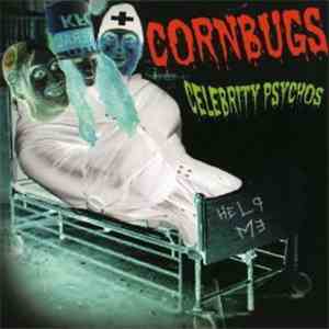 Cornbugs - Celebrity Psychos