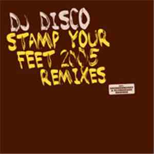DJ Disco - Stamp Your Feet (2005 Remixes)