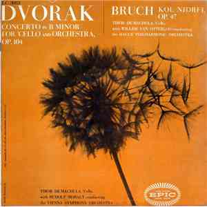 Dvořák - Max Bruch, Tibor De Machula, Das Philharmonische Orchester Den Haa ...